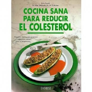 Cocina Sana Para Reducir El Colesterol/ Foods to Reduce Cholesterol