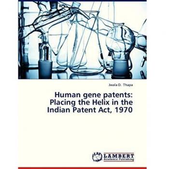 Human gene patents: Placing the Helix in the Indian Patent Act, 1970