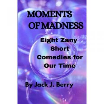 Berry, Jack J.: Moments of Madness