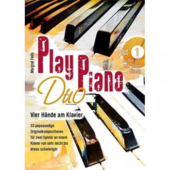 Play Piano Duo mit CD: Vier Hände am Klavier 33 popsoundige Originalkompositionen für zwei Spieler an einem Klavier von sehr leicht bis etwas schwieriger