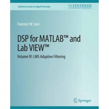 DSP for MATLAB(TM) and LabVIEW(TM) IV