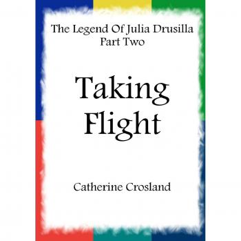 The Legend Of Julia Drusilla Part Two: Taking Flight