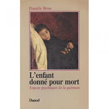 L'ENFANT DONNE POUR MORT. Enjeux psychiques de la guérison (Psychismes)