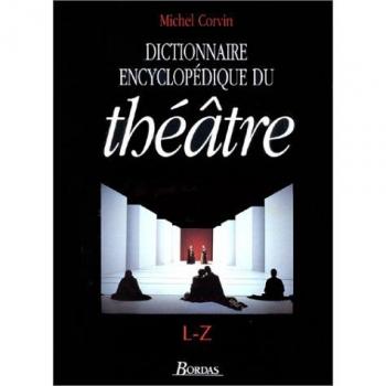 DICTIONNAIRE ENCYCLOPEDIE THEATRE. De L à Z