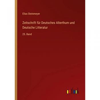 Zeitschrift für Deutsches Alterthum und Deutsche Litteratur: 25. Band