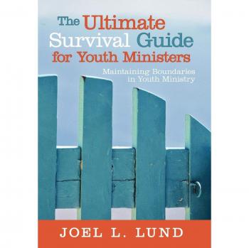 The Ultimate Survival Guide for Youth Ministers: Maintaining Boundaries in Youth Ministry