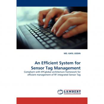 An Efficient System for Sensor Tag Management: Compliant with EPCglobal architecture framework for efficient management of RF integrated Sensor Tag