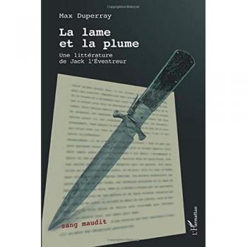 La lame et la plume: Une littérature de Jack l'éventreur