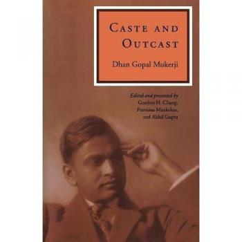 Caste and Outcast by Mukerji & Dhan Gopal & II
