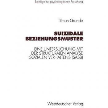 Suizidale Beziehungsmuster,  Beitrèage Zur Psychologischen Forschung