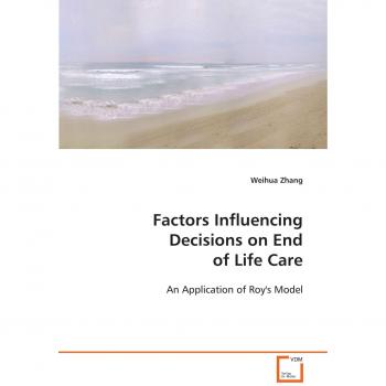 Factors Influencing Decisions on End of Life Care