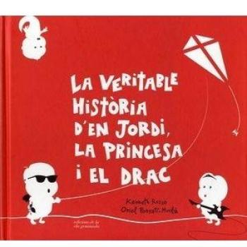 VERITABLE HISTORIA D'EN JORDI, LA PRINCESA I EL DRAC