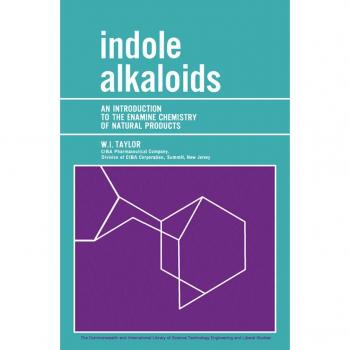 Vitalsource Technologies, Inc. Indole Alkaloids: An Introduction To The Enamine Chemistry Of Natural P