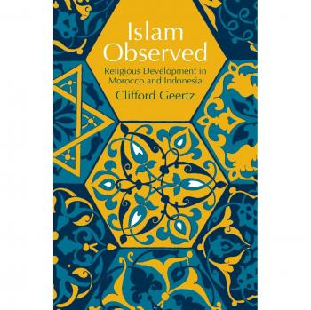 Islam Observed: Religious Development in Morocco and Indonesia