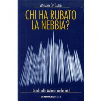 Chi ha rubato la nebbia? Guida alla Milano millennial