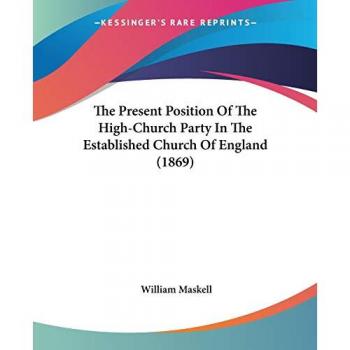 The Present Position of the High-Church Party in the Established Church of England (1869)