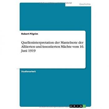 Quelleninterpretation der Mantelnote der Alliierten und Assoziierten Mächte vom 16. Juni 1919