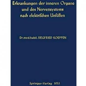 Erkrankungen der Inneren Organe und des Nervensystems nach Elektrischen Unfällen (Hefte zur Zeitschrift Der Unfallchirurg, 34, Band 34)