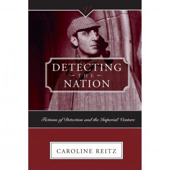 DETECTING THE NATION: FICTIONS OF DETECTION AND THE IMPERIAL VENTURE