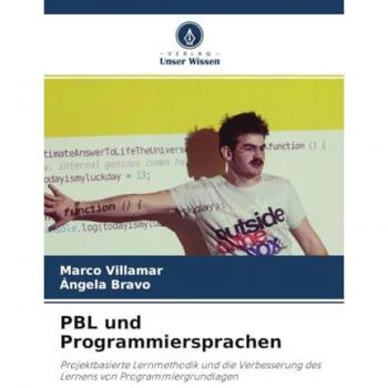 PBL und Programmiersprachen: Projektbasierte Lernmethodik und die Verbesserung des Lernens von Programmiergrundlagen