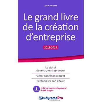 Le grand livre de la création d'entreprise