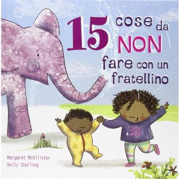 15 cose da non fare con un fratellino