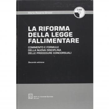 La riforma della legge fallimentare. Commento e formule della nuova disciplina delle procedure concorsuali. Con CD-ROM