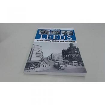 Leeds in the Fifties Sixties and Seventies by Yorkshire Evening Post