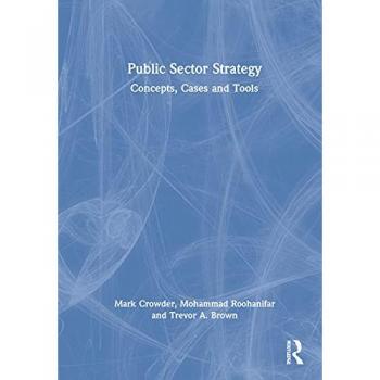 Public Sector Strategy: Concepts, Cases and Tools