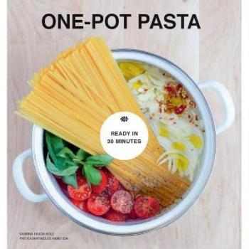 One-Pot Pasta: From Pot to Plate in Under 30 Minutes