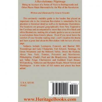 The Revolutionary Pilgrimage, Being an Account of a Series of Visits to Battlegrounds, and Other Places Made Memorable by the War of the Revolution