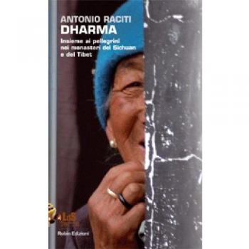 Dharma. Insieme ai pellegrini nei monasteri del Sichuan e del Tibet