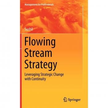 Flowing Stream Strategy: Leveraging Strategic Change with Continuity