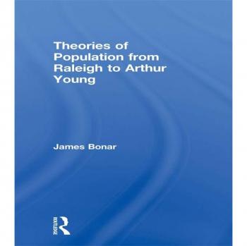 Theories of Population from Raleigh to Arthur Young