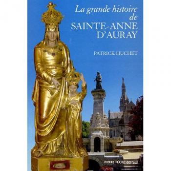 La grande histoire de Sainte-Anne d'Auray