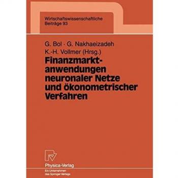 Finanzmarktanwendungen Neuronaler Netze und Okonometrischer Verfahren: Ergebnisse des 4. Karlsruher Ökonometrie-Workshops