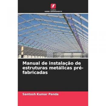 Panda, Santosh Kumar: Manual de instalação de estruturas metálicas pré-fabricadas