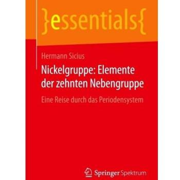Nickelgruppe: Elemente der zehnten Nebengruppe: Eine Reise durch das Periodensystem
