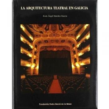 La arquitectura teatral en Galicia