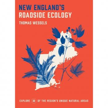 New Englands Roadside Ecology Explore 30 of the Regions Unique Natural Areas by Tom Wessels