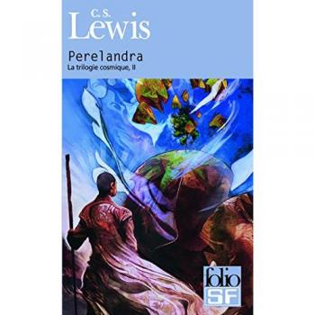 Clives Lewis La Trilogie Cosmique. Vol. 2. Perelandra : Voyage À Vénus