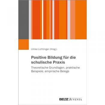 Positive Bildung für die schulische Praxis