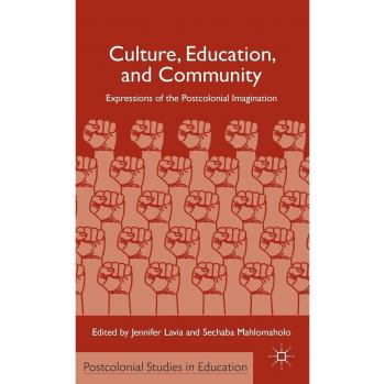 Culture, Education, and Community : Expressions of the Postcolonial Imaginati...