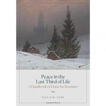 Peace in the Last Third of Life: A Handbook of Hope for Boomers