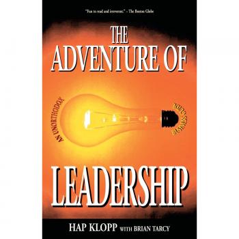 The Adventure of Leadership: An Unorthodox Business Guide