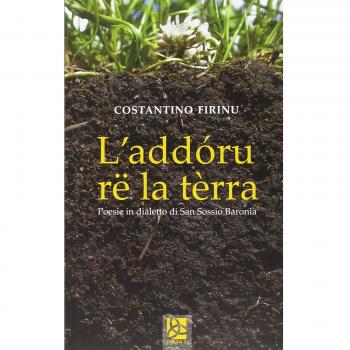 L' addóru rë la tèrra. Poesie in dialetto di San Sossio Baronia
