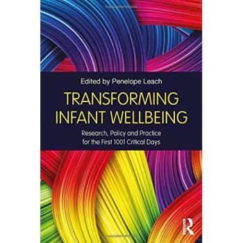 Transforming Infant Wellbeing: Research, Policy and Practice for the First 1001 Critical Days