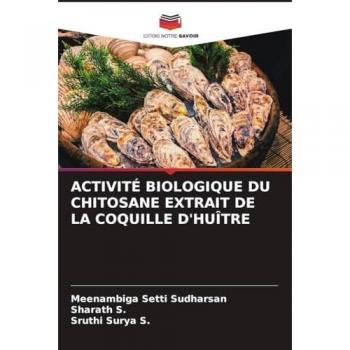 Setti Sudharsan, Meenambiga: ACTIVITÉ BIOLOGIQUE DU CHITOSANE EXTRAIT DE LA COQUILLE D'HUÎTRE