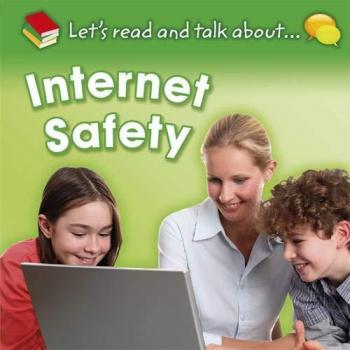 Internet Safety (Let'S Read And Talk About) (Paperback)
