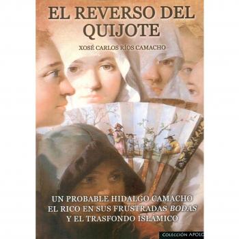 El reverso del Quijote: Un probable hidalgo Camacho el Rico en sus frustradas bo